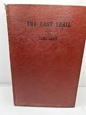 The Last Trail 1915 Zane Grey Western Novel Saalfield Hard Cover