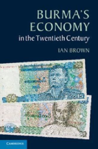Burma's Economy Twentieth Century Ian Bro… 9781107680050 Cond=LN:NSD SKU:3165654