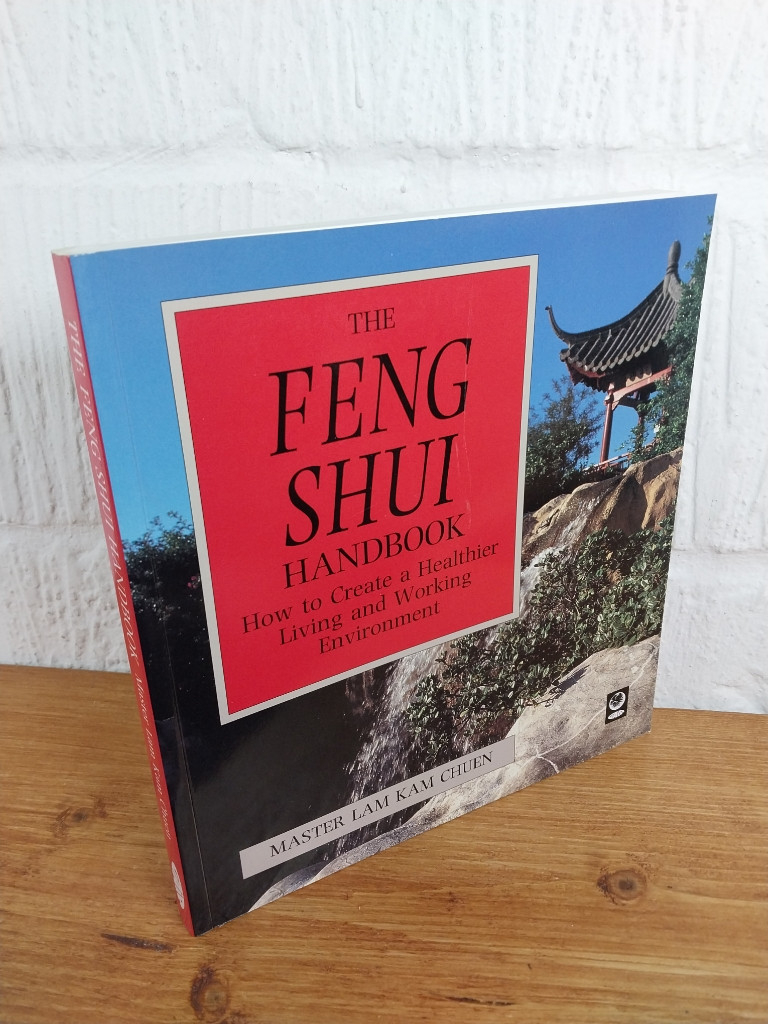 The Feng Shui Handbook: How to Create a... — Kam Chuen Lam