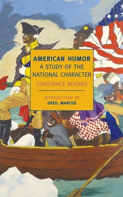 American Humor: A Study of the National Character by Constance Rourke (English)