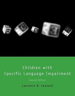 Children with Specific Language Impairment, second edition (Language, Speech, an