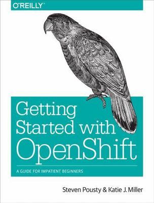 Getting Started With Openshift, Paperback by Pousty, Steve; Miller, Katie J.,...
