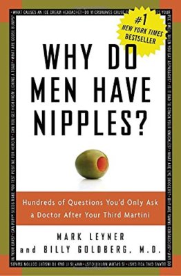 Why Do Men Have Nipples? Hundreds of Questions You'd Only Ask a 