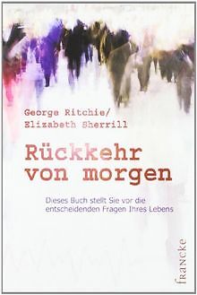 Rückkehr von morgen von Ritchie, George G., Sherril... | Buch | Zustand sehr gut
