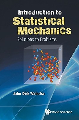 INTRODUCTION TO STATISTICAL MECHANICS: SOLUTIONS TO By Senior Fellow Continuous