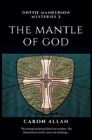 Caron Allan | The Mantle Of God | Taschenbuch | Englisch (2017) | Caron Allan