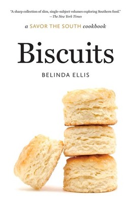 Biscuits: A Savor the South Cookbook by Belinda Ellis Paperback Book