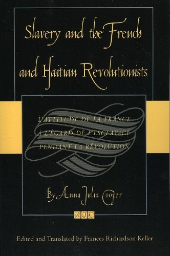 Slavery and the French and Haitian Revolutionists by Anna Jul... - 9780742544741