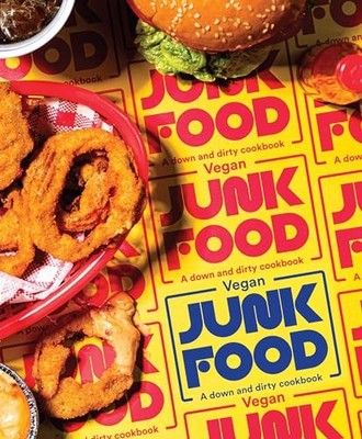 Vegan Junk Food: A down & dirty cookbook.: A down a by Bird, Zacchary 1925811395