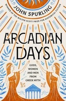 Arcadian Days John Spurling