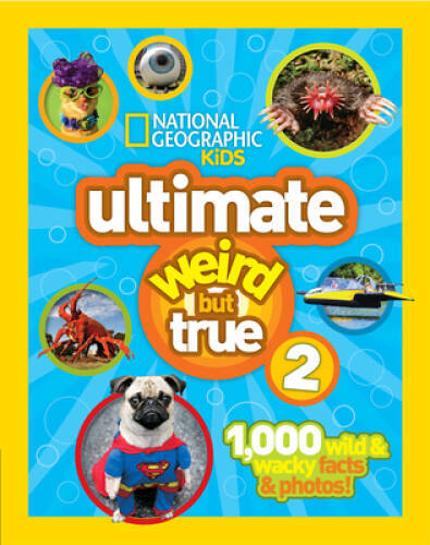 National Geographic Kids Ultimate Weird But True 2: 1,000 Wild & Wacky Facts - Excellent Condition