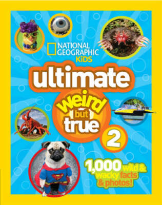 National Geographic Kids Ultimate Weird But True 2: 1,000 Wild & Wac - VERY GOOD