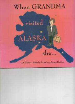 When Grandma Visited Alaska She  - Paperback - GOOD