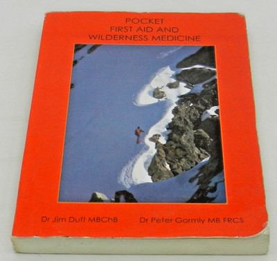 Pocket First Aid and Wilderness Medicine By Jim Duff & Peter Gormly
