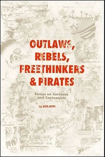 Outlaws, Rebels, Freethinkers & Pirates - Paperback By Levin, Bob - GOOD