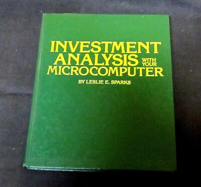 INVESTMENT ANALYSIS with your MICROCOMPUTER - by Leslie E. Sparks