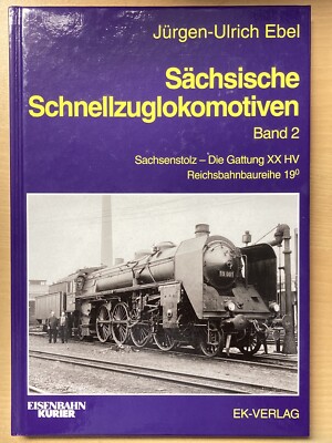Sächsische Schnellzuglokomotiven Band 2 Sachsenstolz Baureihe 19 BR Modelle Buch