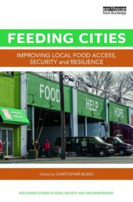 Feeding Cities : Improving Local Food Access, Security, and Resilience, Hardc...