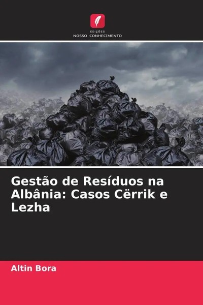 Altin Bora | GestãO De ResíDuos Na AlbâNia: Casos CëRrik E Lezha | Taschenbuch-image