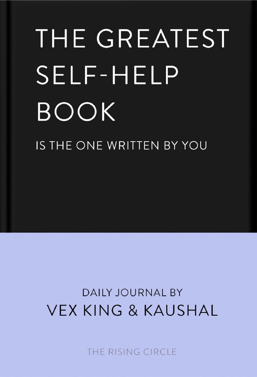 The Greatest Self-Help Book (is the one written by you) by Vex King & Kaushal...