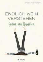 Madelyne Meyer | Endlich Wein Verstehen | Buch | Deutsch (2019) | 152 S.