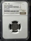 1905 Barber Dime 10C NGC Broadstruck Mint Error VF Details Cleaned