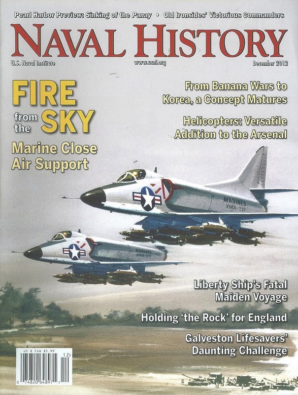NAVAL HISTORY DEC 2012 GALVESTON HURRICANE 1900 / USMC CLOSE AIR SUPPORT / GIBRA