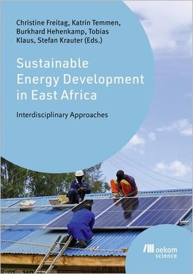 Sustainable Energy Development in East Africa. Interdisciplinary Approaches. Spr