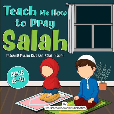 Teach Me How to Pray Salah The Sincere Seeker Collection Taschenbuch Englisch