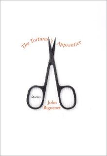 The Torturers Apprentice: Stories von Biguenet, John | Buch | Zustand gut