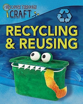 Discover Through Craft: Recycling a..., Spilsbury, Loui