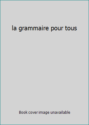 la grammaire pour tous by M Bescherelle