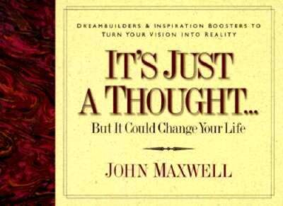 It's Just a Thought ..but It Could Change Your Life: Life's Little Lesson - GOOD