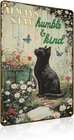 Black Cat Metal Tin Sign Always Stay Humble and Kind Vintage Funny Wall Decor fo