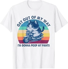 Get Out of My Way Gonna Poop My Pants Funny Adult Humor Meme T-Shirt