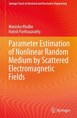Manisha Khulbe (u. a.) | Parameter Estimation of Nonlinear Random Medium by...