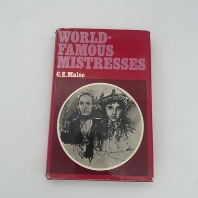 World-famous mistresses By C. E. MAINE 1970 First Edition HB/DJ