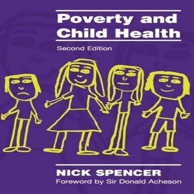 Poverty and Child Health Nick Spencer Paperback Taylor Francis Lt