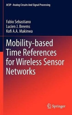 Mobility-based Time References for Wireless Sensor Networks by Fabio Sebastiano