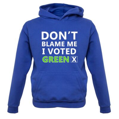 Don't Blame Me I Voted Green - Kinder Hoodie / Pullover - Party Greens Denver