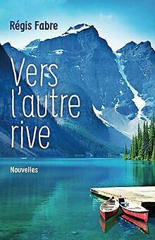 Vers l'autre rive: Nouvelles von Fabre, Régis | Buch | Zustand sehr gut
