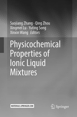 Suojiang Zhang (u. a.) | Physicochemical Properties of Ionic Liquid Mixtures
