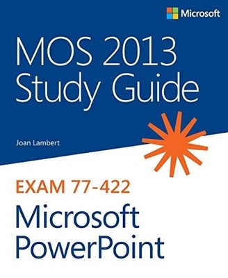 MOS 2013 Study Guide for Microsoft PowerPoint (MOS Study Guide), Lambert, Joan,