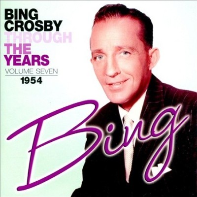 Through the Years, Vol. 7: 1954 by Bing Crosby