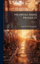 Ingersoll-rand Products by Ingersoll-Rand Company Hardcover Book