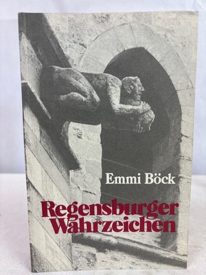 Regensburger Wahrzeichen. Mit Fotos von Helmut Bauer Böck, Emmi: