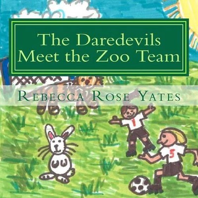 The Daredevils Meet the Zoo Team by Rebecca Rose Yates (English) Paperback Book