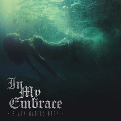 Black Waters Deep by In My Embrace [CD]