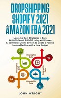 John Wright | Dropshipping Shopify 2021 And Amazon Fba 2021 | Taschenbuch (2021)