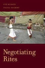 Negotiating Rites (Oxford Ritual Studies) by Husken, Ute